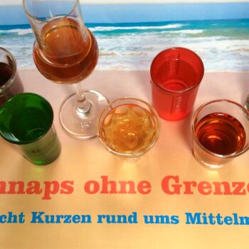 AUSVERKAUFT!: Schnaps ohne Grenzen – Mit acht Kurzen rund ums Mittelmeer